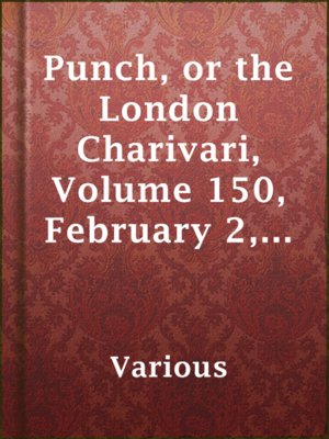 cover image of Punch, or the London Charivari, Volume 150, February 2, 1916